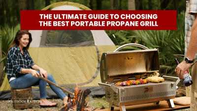 The Ultimate Guide to Choosing the Best Portable Propane Grill
